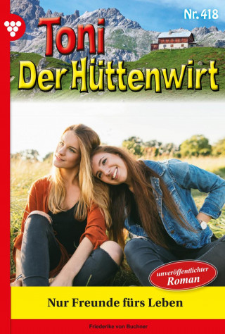 Friederike von Buchner: Nur Freunde fürs Leben