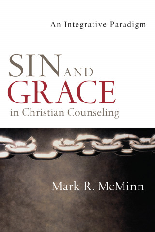 Mark R. McMinn: Sin and Grace in Christian Counseling