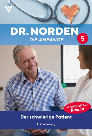 Patricia Vandenberg: Der schwierige Patient