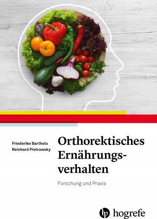 Friederike Barthels, Reinhard Pietrowsky: Orthorektisches Ernährungsverhalten