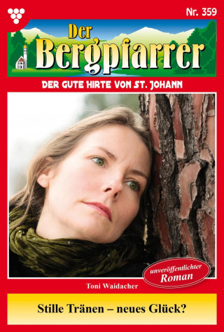 Toni Waidacher: Stille Tränen – neues Glück?
