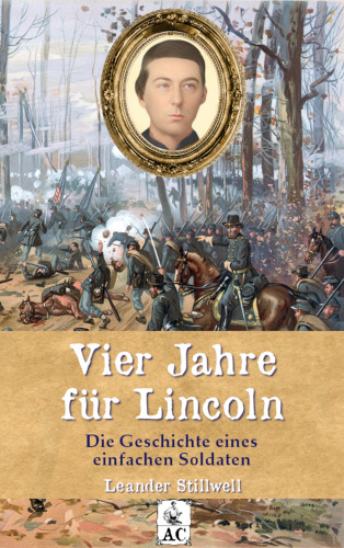 Leander Stillwell: Vier Jahre für Lincoln