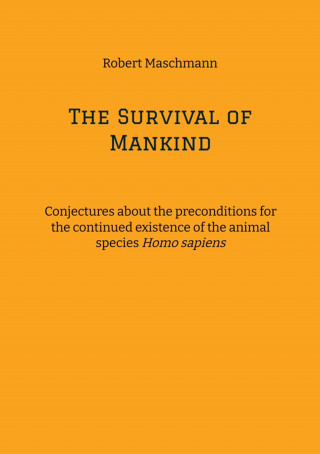 Robert Maschmann: The Survival of Mankind