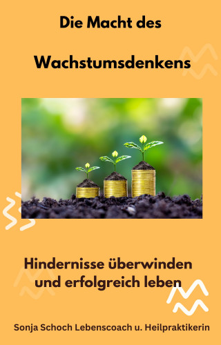 Sonja Schoch: Die Macht des Wachstumsdenkens