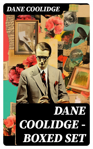 Dane Coolidge: Dane Coolidge - Boxed Set