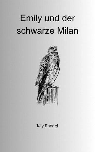 Kay Roedel: Emily und der schwarze Milan