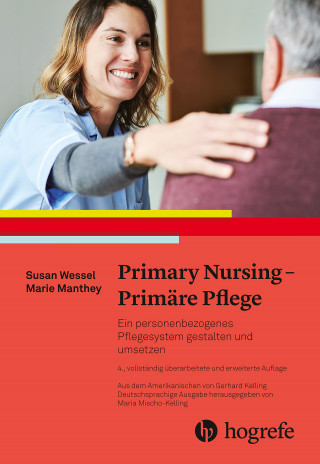 Susan Wessel, Marie Manthey: Primary Nursing - Primäre Pflege