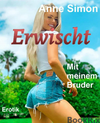 Anne Simon: Erwischt