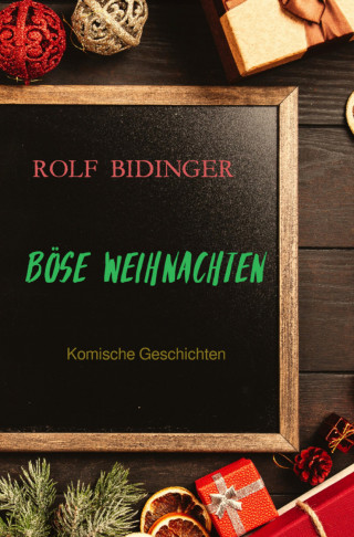 ROLF BIDINGER: BÖSE WEIHNACHTEN