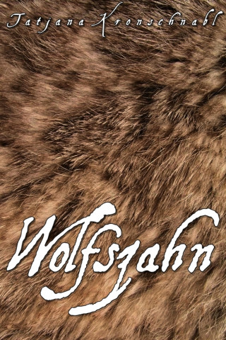 Tatjana Kronschnabl: Wolfszahn