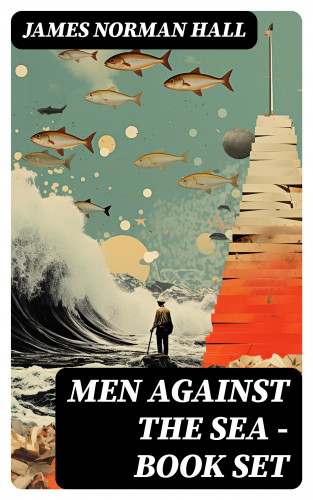 James Norman Hall: Men Against the Sea – Book Set