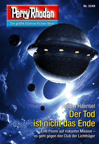 Hubert Haensel: Perry Rhodan 3249: Der Tod ist nicht das Ende