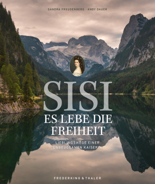 Sandra Freudenberg: Sisi – Es lebe die Freiheit