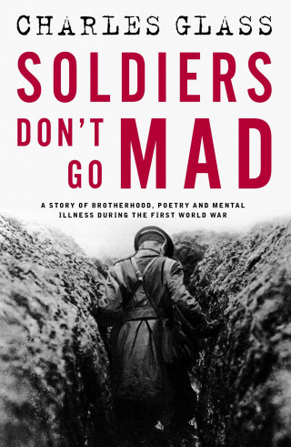 Charles Glass: Soldiers Don't Go Mad