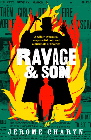 Jerome Charyn: Ravage & Son