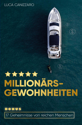 Luca Canizzaro: Millionärs-Gewohnheiten