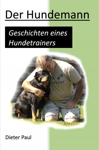 Dieter Paul: Der Hundemann