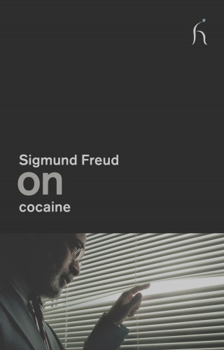Sigmund Freud: On Cocaine
