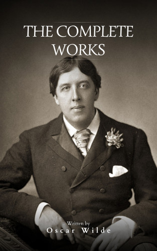 Oscar Wilde, Bookish: Oscar Wilde The Complete Works