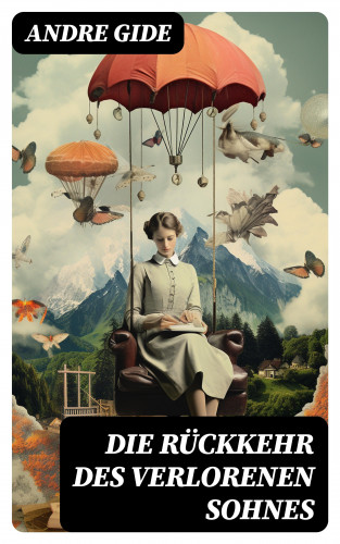 Andre Gide: Die Rückkehr des verlorenen Sohnes