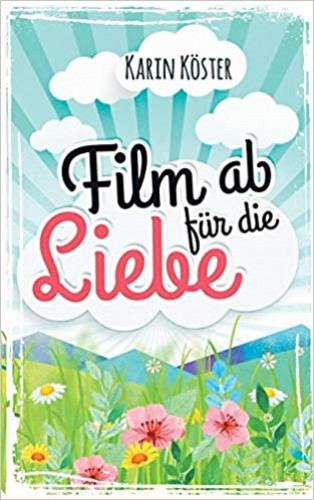 Karin Köster: Film ab für die Liebe
