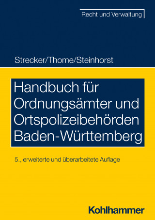 Daniel Strecker, Christian Thome, Lars Steinhorst: Handbuch für Ordnungsämter und Ortspolizeibehörden Baden-Württemberg