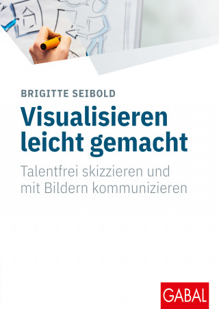 Brigitte Seibold: Visualisieren leicht gemacht