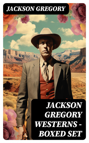 Jackson Gregory: Jackson Gregory Westerns - Boxed Set