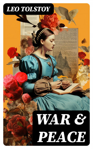 Leo Tolstoy: War & Peace