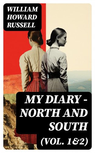 William Howard Russell: My Diary – North and South (Vol. 1&2)