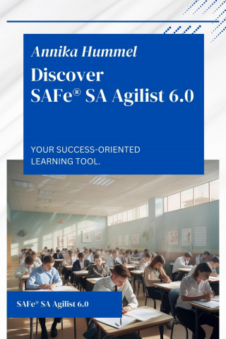 Annika Hummel: Discover SAFe® SA Agilist 6.0