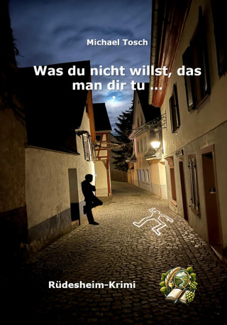 Michael Tosch: Was du nicht willst, das man dir tu ...