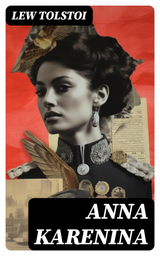 Lew Tolstoi: Anna Karenina