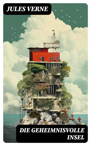 Jules Verne: Die geheimnisvolle Insel