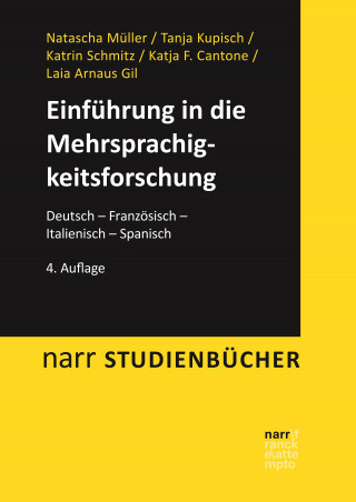 Natascha Müller, Tanja Kupisch, Katrin Schmitz, Katja F. Cantone, Laia Arnaus Gil: Einführung in die Mehrsprachigkeitsforschung
