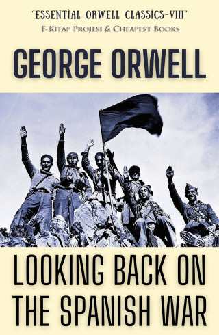 George Orwell: Looking Back on the Spanish War