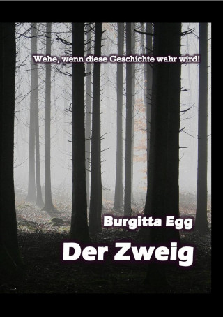 Burgitta Egg: Der Zweig