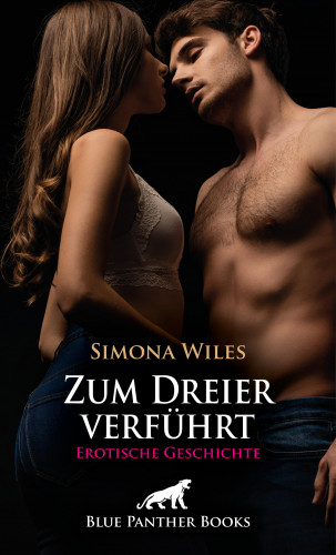 Simona Wiles: Das Klassentreffen: Zum Dreier verführt | Erotische Geschichte