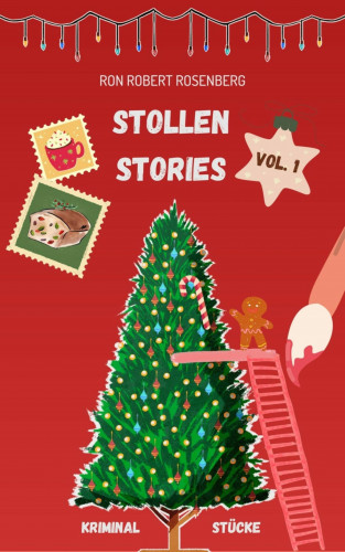 Ron Robert Rosenberg: Stollen Stories