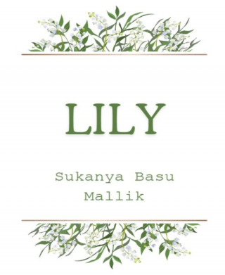 Sukanya Basu Mallik: Lily