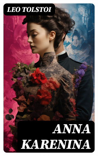 Leo Tolstoi: Anna Karenina