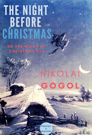 Nikolai Gogol, Constance Garnett: The Night Before Christmas