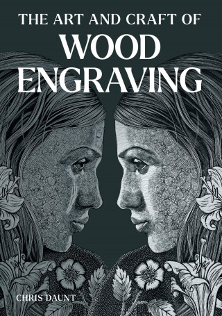 Chris Daunt: Art and Craft of Wood Engraving