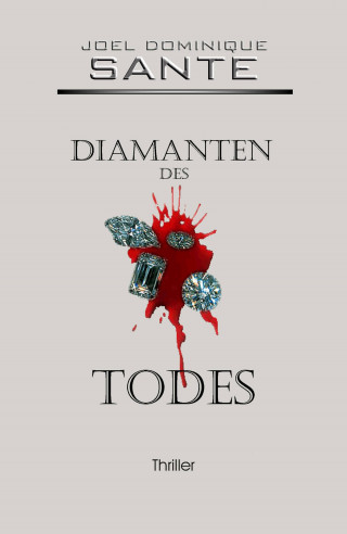 Joel Dominique Sante: Diamanten des Todes