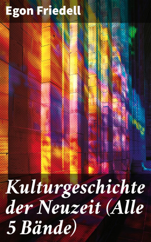 Egon Friedell: Kulturgeschichte der Neuzeit (Alle 5 Bände)