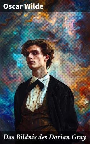 Oscar Wilde: Das Bildnis des Dorian Gray
