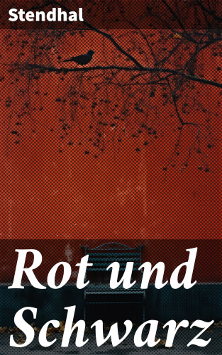 Stendhal: Rot und Schwarz