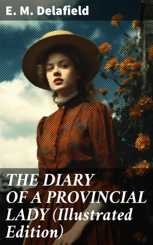 E. M. Delafield: THE DIARY OF A PROVINCIAL LADY (Illustrated Edition)