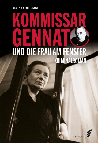 Regina Stürickow: Kommissar Gennat und die Frau am Fenster