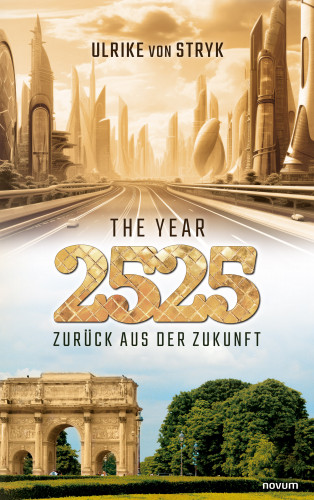 Ulrike von Stryk: The year 2525 – Zurück aus der Zukunft